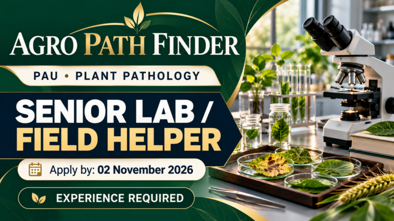 PAU Plant Pathology Recruitment 2026: Senior Lab/Field Helper, Apply by 2 November. Illustrative Agro Path Finder recruitment header.