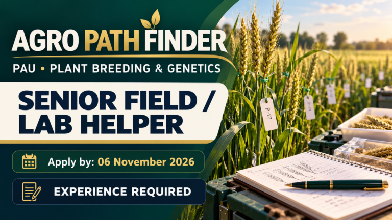 PAU Plant Breeding & Genetics Recruitment 2026: Senior Field/Lab Helper, Apply by 6 November. Illustrative Agro Path Finder recruitment header.